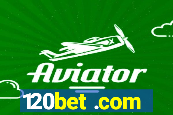 120bet .com